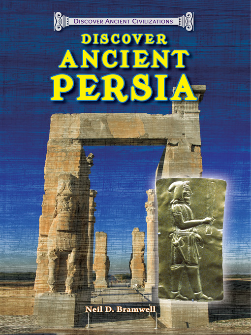 Title details for Discover Ancient Persia by Neil D. Bramwell - Available